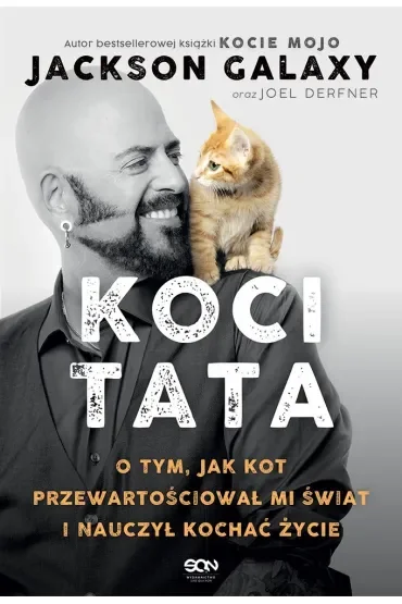 Koci Tata. O tym, jak kot przewartościował mi świat i nauczył kochać życie