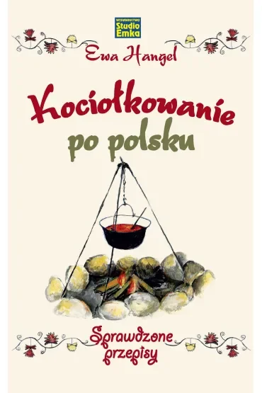 Kociołkowanie po polsku. Sprawdzone przepisy