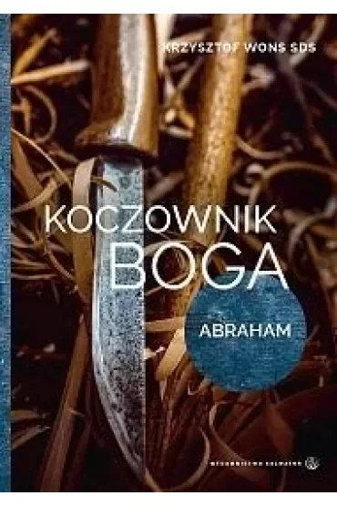 Koczownik Boga. Abraham