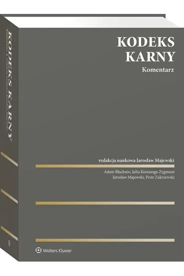 Kodeks karny. Komentarz. Wydanie 2024