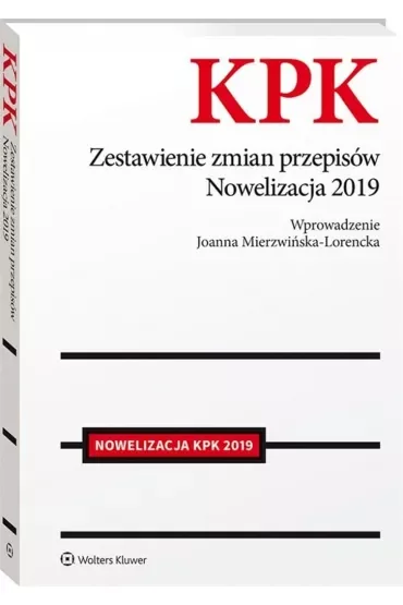 Kodeks postępowania karnego Zestawienie zmian przepisów Nowelizacja 2019