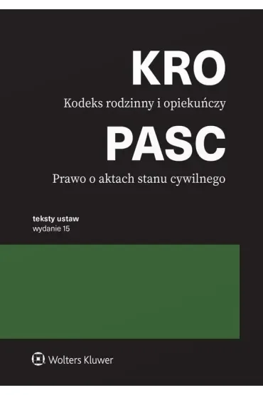 Kodeks rodzinny i opiekuńczy. Prawo o aktach stanu cywilnego. Przepisy