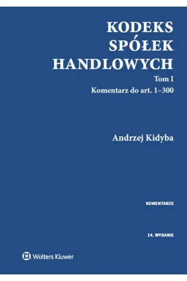 Kodeks spółek handlowych. Komentarz. Tom 1 i 2