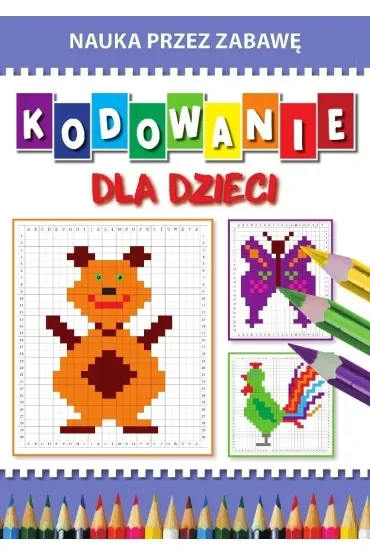Kodowanie dla dzieci. Nauka przez zabawę