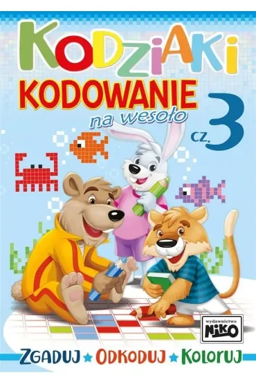 Kodziaki. Kodowanie na wesoło. Część 3