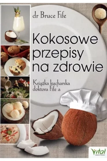 Kokosowe przepisy na zdrowie. Książka kucharska