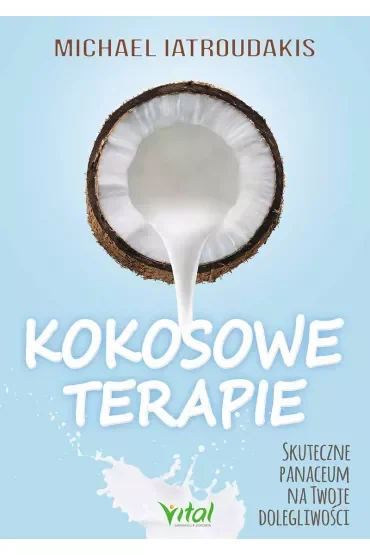 Kokosowe terapie skuteczne panaceum na twoje dolegliwości