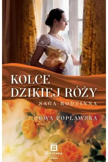 Kolce dzikiej róży. Saga rodzinna. Tom 2