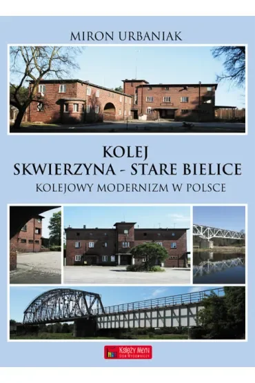 Kolej Skwierzyna - Stare Babice