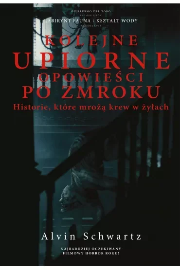 Kolejne upiorne opowieści po zmroku. Historie, które mrożą krew w żyłach. Tom 3