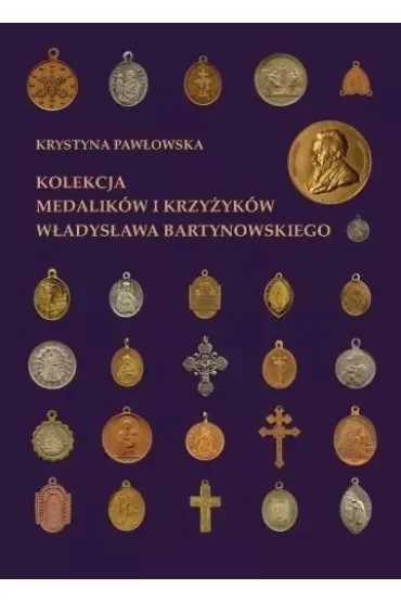 Kolekcja medalików i krzyżyków Władysława Bartynowskiego