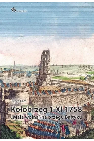 Kołobrzeg 1 xi 1785 "mała wojna" na brzegu bałtyku