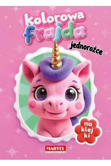 Kolorowa frajda. Jednorożce z naklejkami