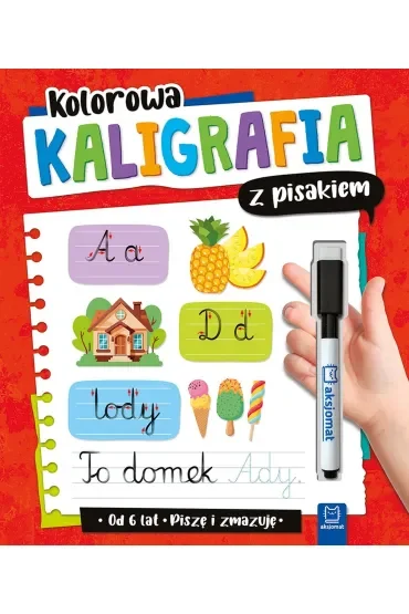 Kolorowa kaligrafia z pisakiem. Piszę i zmazuję  od 6 lat . Wydanie II