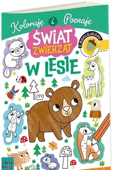 Koloruję i poznaje. Świat zwierząt. W lesie