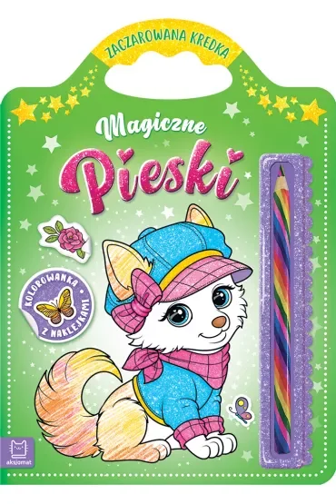 Magiczne pieski. Kolorowanka z naklejkami. Zaczarowana kredka