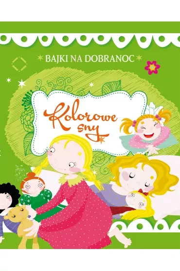 Kolorowe sny. Bajki na dobranoc