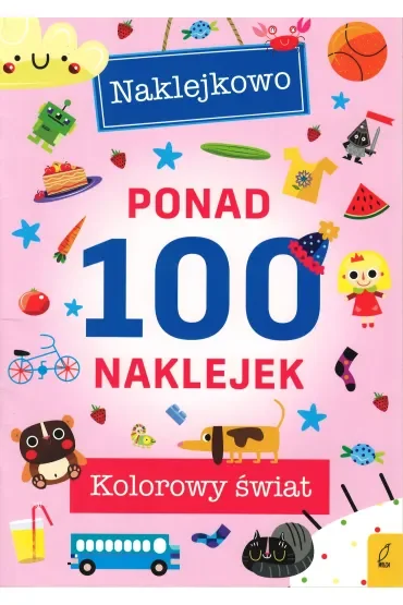 Kolorowy świat Naklejkowo Ponad 100 naklejek