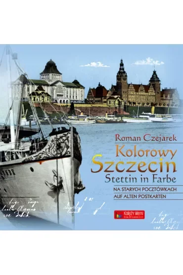Kolorowy Szczecin na starych pocztówkach