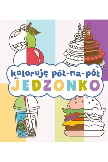 Jedzonko. Koloruję pół na pół