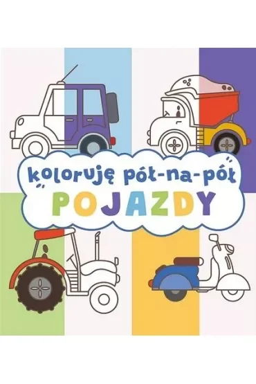 Pojazdy. Koloruję pół na pół