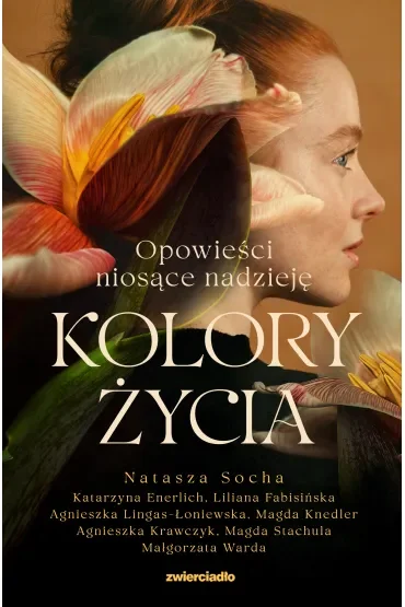 Kolory życia. Opowieści niosące nadzieję