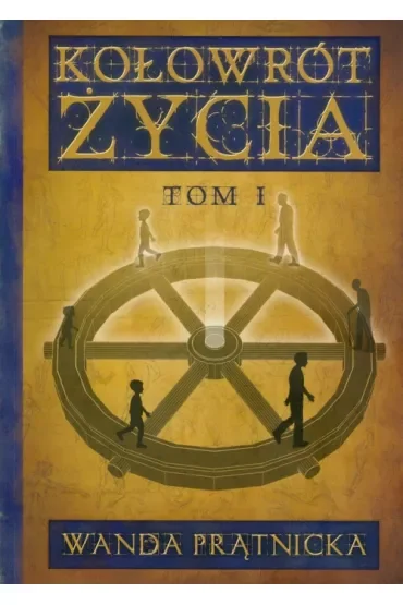 Kołowrót życia tom 1