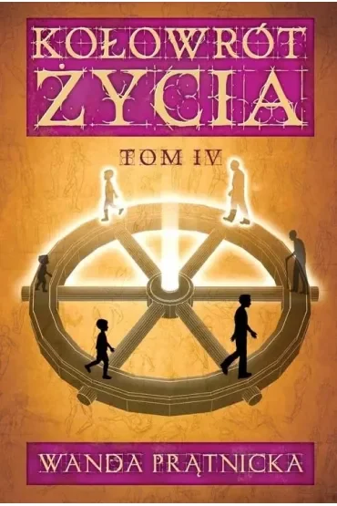 Kołowrót życia. Tom 4