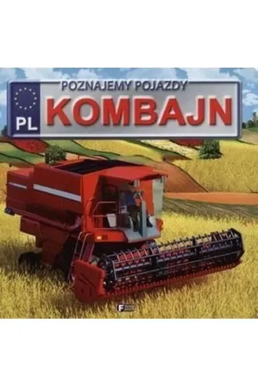 Kombajn. Poznajemy pojazdy