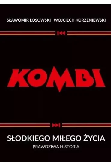Kombi. Słodkiego miłego życia. Prawdziwa historia
