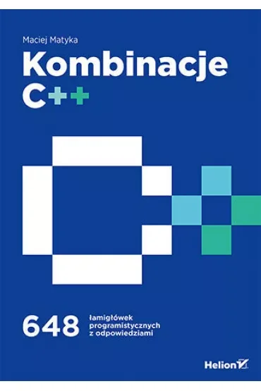 Kombinacje C++. 648 łamigłówek programistycznych z odpowiedziami