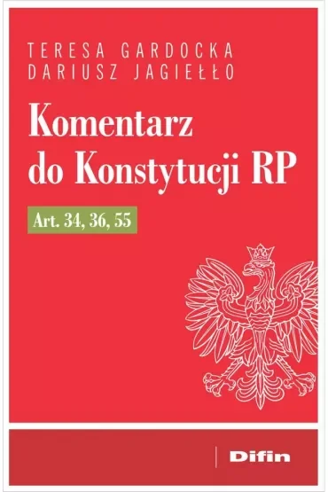 Komentarz do Konstytucji RP art. 34, 36, 55
