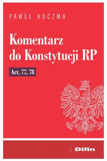 Komentarz do Konstytucji RP art. 77, 78