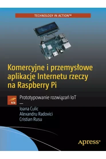 Komercyjne i przemysłowe aplikacje Internetu rzeczy na Raspberry Pi