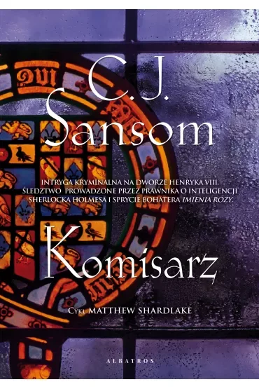 Komisarz. Matthew Shardlake. Tom 1