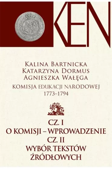 Komisja Edukacji Narodowej 1773-1794. Część 1-2