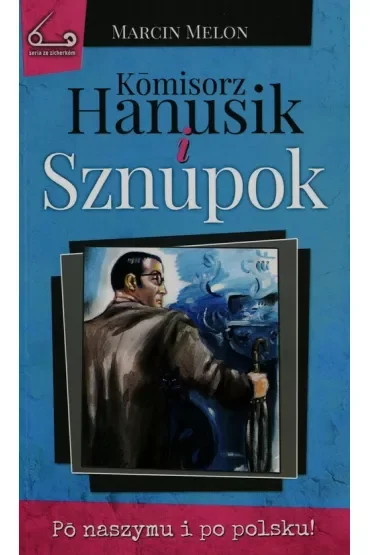 Komisorz Hanusik i Sznupok T.3