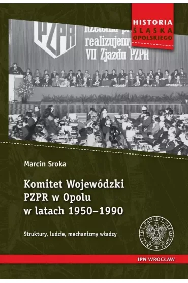 Komitet Wojewódzki PZPR w Opolu w latach 1950-1990