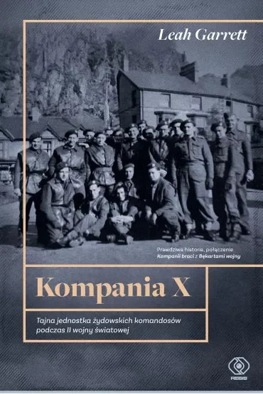 Kompania X. Tajna jednostka żydowskich komandosów podczas II wojny światowej