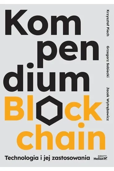 Kompendium blockchain. Technologia i jej zastosowania
