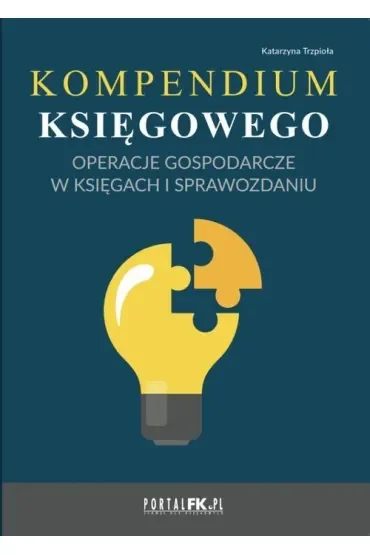 Kompendium księgowego. Operacje gospodarcze w księgach i sprawozdaniu