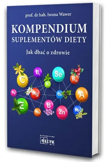 Kompendium suplementów diety Jak dbać o zdrowie?