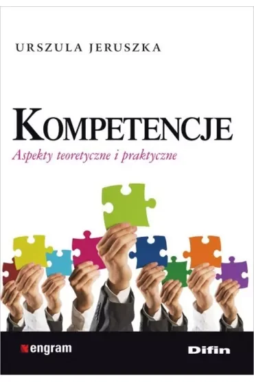 Kompetencje. Aspekty teoretyczne i praktyczne
