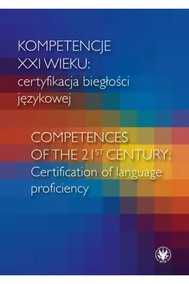 Kompetencje XXI wieku certyfikacja biegłości językowej