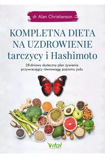 Kompletna dieta na uzdrowienie tarczycy i Hashimoto