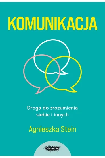 Komunikacja. Droga do zrozumienia siebie i innych