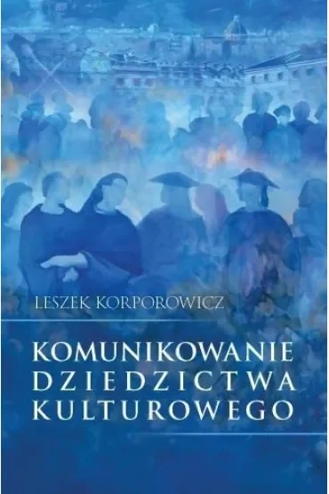 Komunikowanie dziedzictwa kulturowego