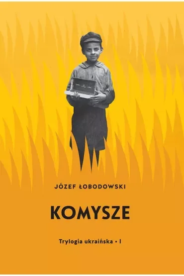 Komysze. Trylogia ukraińska. Tom 1