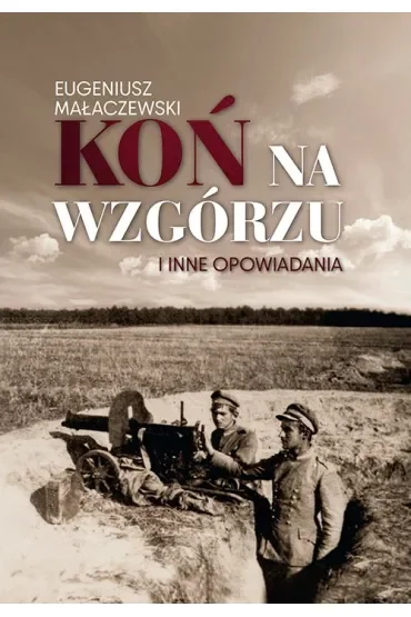 Koń na wzgórzu i inne opowiadania
