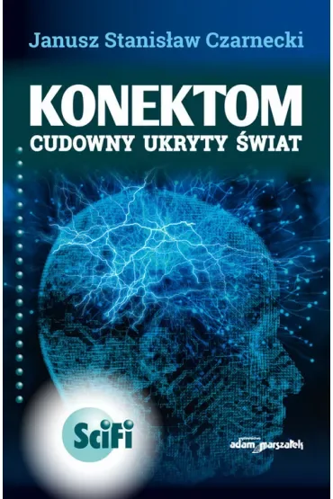 Konektom. Cudowny ukryty świat